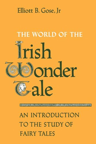 The World of the Irish Wonder Tale: An Introduction to the Study of Fairy Tales