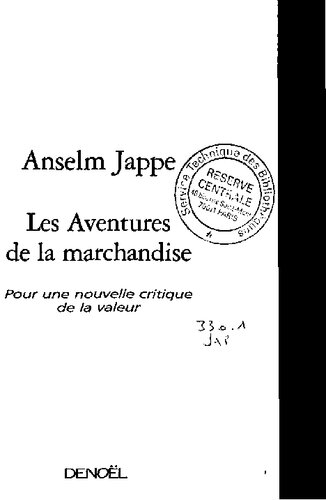Les Aventures de la marchandise. Pour une nouvelle critique de la valeur