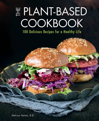 The Plant-Based Cookbook 100 Delicious Recipes for a Healthy Life (Everyday Wellbeing)