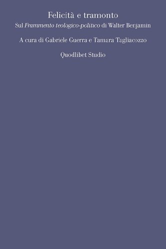 Felicità e tramonto. Sul Frammento teologico-politico di Walter Benjamin