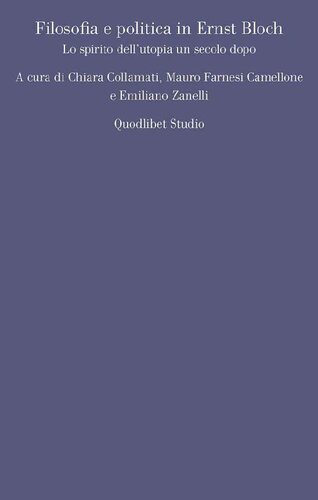 Filosofia e politica in Ernst Bloch. Lo spirito dell'utopia un secolo dopo