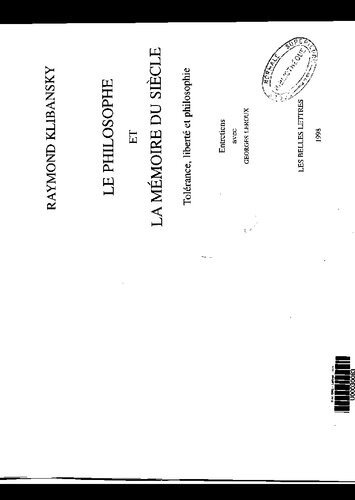 Le philosophe et la memoire du siecle. Tolerance, liberte et philosophie. Entretiens avec Georges Leroux