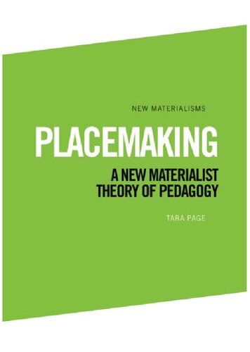 Placemaking: A New Materialist Theory of Pedagogy