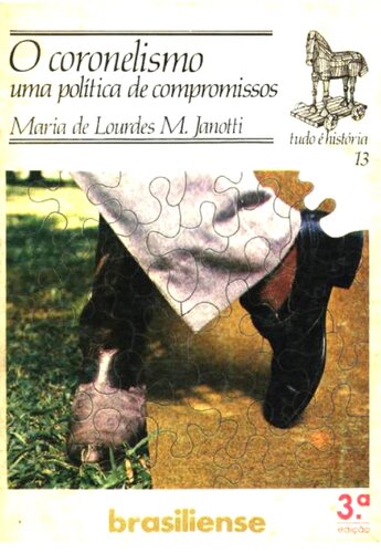 O coronelismo - uma política de compromissos