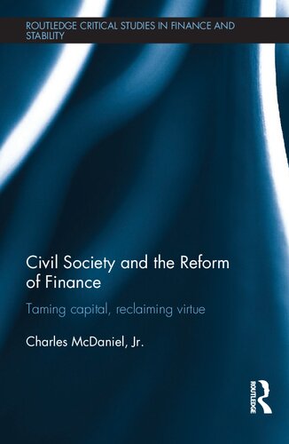 Civil Society and the Reform of Finance: Taming Capital, Reclaiming Virtue