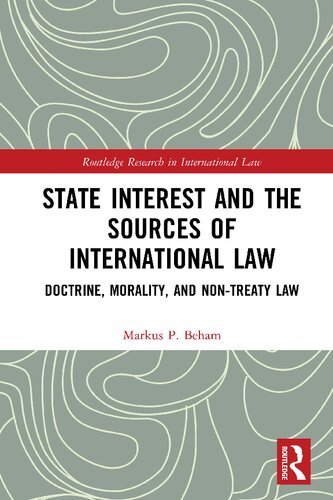 State Interest and the Sources of International Law: Doctrine, Morality, and Non-Treaty Law