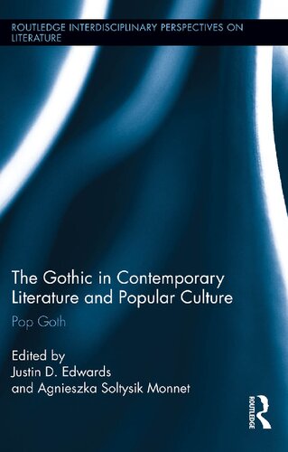 The gothic in contemporary literature and popular culture : pop goth