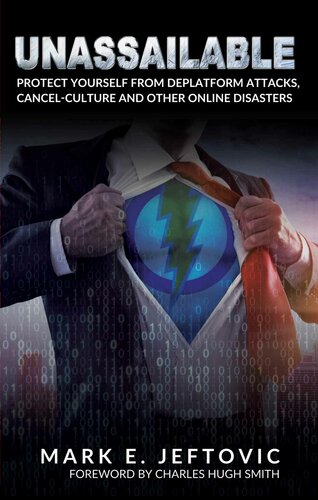 Unassailable: Defend Yourself from Deplatform Attacks, Cancel Culture & other Online Disasters