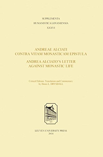Andreae Alciati Contra Vitam Monasticam Epistula - Andrea Alciato’s Letter Against Monastic Life: Critical Edition, Translation and Commentary
