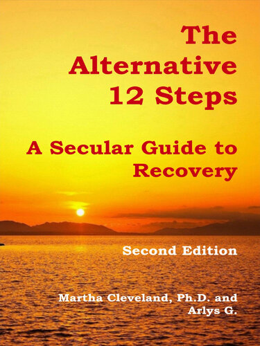 The Alternative 12 Steps: A Secular Guide to Recovery