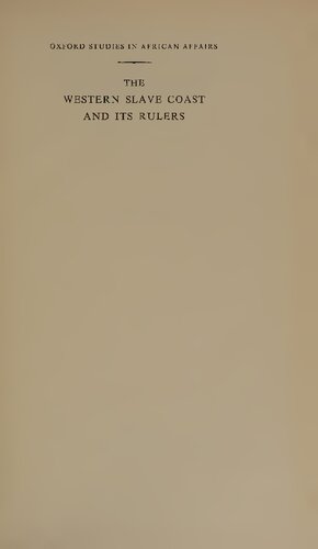 The Western Slave Coast and its Rulers: European Trade and Administration Among the Yoruba and Adja-Speaking Peoples of South-Western Nigeria, Southern Dahomey, and Togo