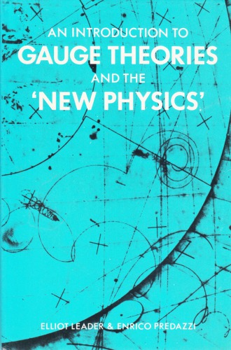An Introduction To Gauge Theories And The ’New Physics’