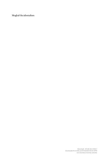 Mughal Occidentalism: Artistic Encounters Between Europe and Asia at the Courts of India, 1580-1630