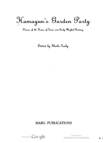 Humayun's Garden Party: Princess of the House of Timur & Early Mughal Painting