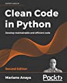 Clean Code in Python - Second Edition: Develop maintainable and efficient code, 2nd Edition