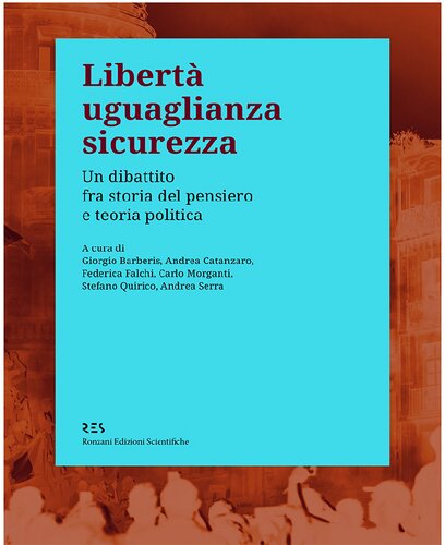 Libertà, uguaglianza, sicurezza. Un dibattito fra storia del pensiero e teoria politica