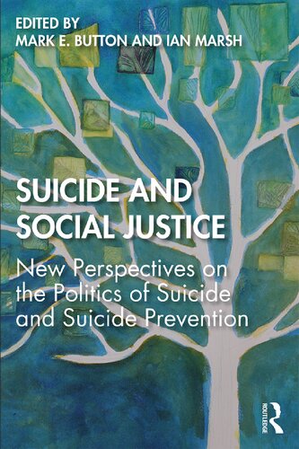Suicide and social justice : new perspectives on the politics of suicide and suicide prevention