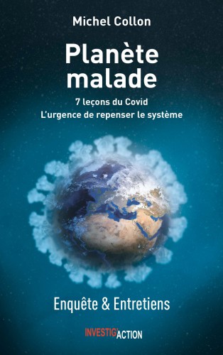 Planète Malade. 7 leçons du Covid ou l’urgence de repenser le système Tome 1