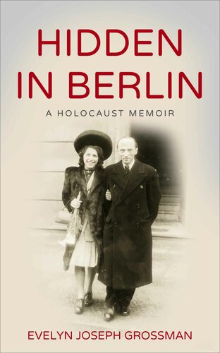 Hidden in Berlin: A Holocaust Memoir