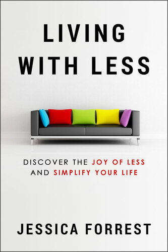 Living With Less  Discover The Joy of Less And Simplify Your Life