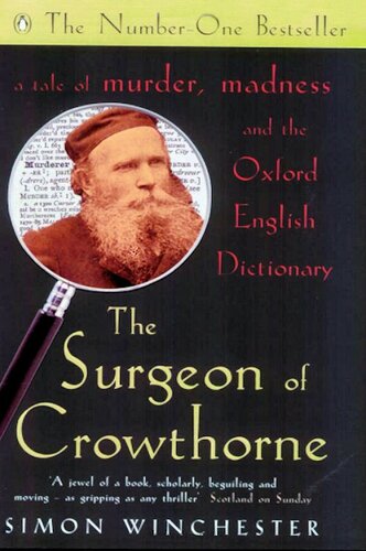 The Surgeon of Crowthorne: A Tale of Murder, Madness and the Oxford English Dictionary