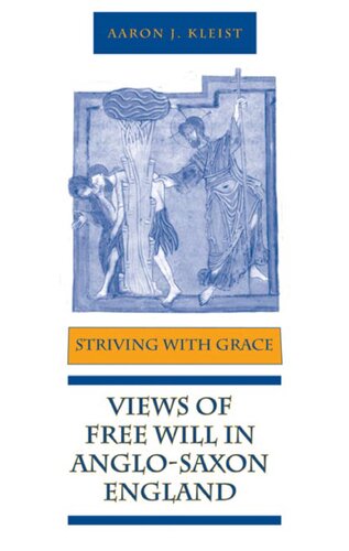 Striving with Grace: Views of Free Will in Anglo-Saxon England