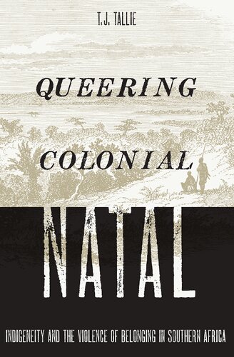 Queering Colonial Natal: Indigeneity and the Violence of Belonging in Southern Africa