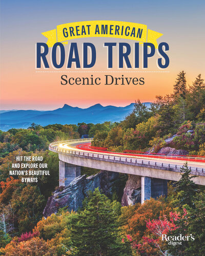 Great American Road Trips: Hit the Road and Explore Our Nation's Beautiful Scenic Byways