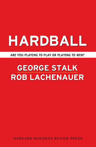 Hardball: Are You Playing to Play or Playing to Win