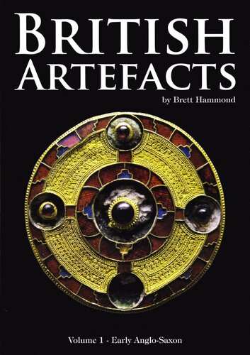 British Artefacts. Vol. 1. Early Anglo Saxon (AD 400-650)