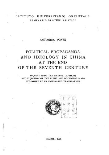 Political Propaganda and Ideology in China at the End of the Seventh Century: Inquiry Into the Nature, Authors and Function of the Tunhuang Document S. 6502 Followed by an Annotated Translation