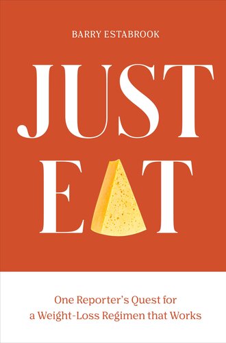 Just Eat: One Reporter's Quest for a Weight-Loss Regimen that Works