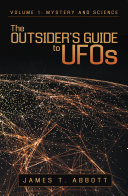 The Outsider’S Guide to Ufos: Volume 1: Mystery and Science