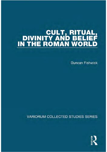 Cult, Ritual, Divinity and Belief in the Roman World