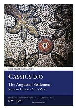 Cassius Dio: The Augustan Settlement (Roman History 53-55.9)