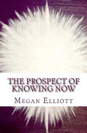 The Prospect of Knowing Now
