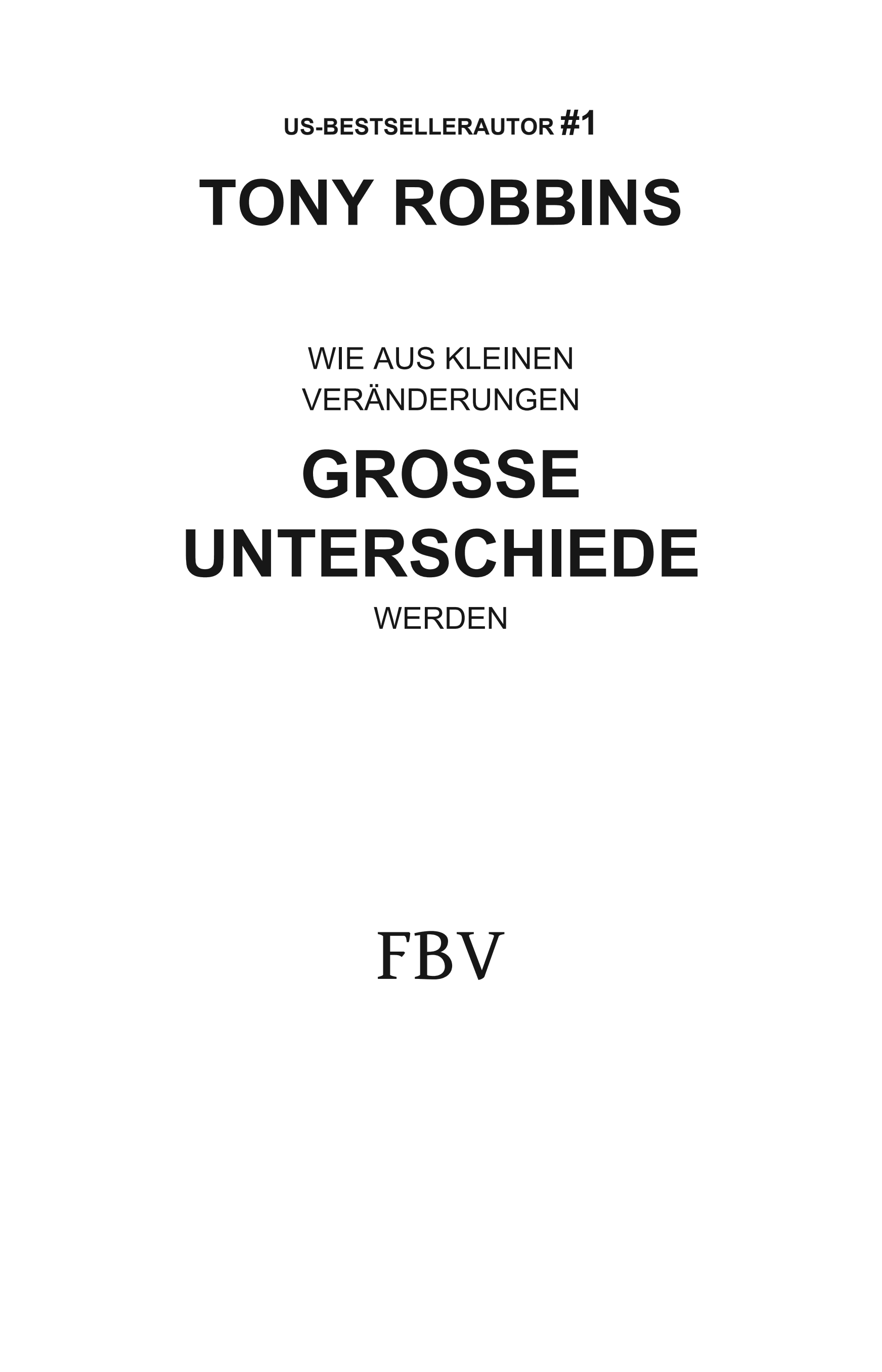 Wie aus kleinen Veränderungen große Unterschiede werden: 365 Lektionen für mehr Selbstdisziplin