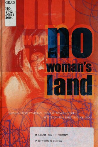 No woman's land : women from Pakistan, India & Bangladesh write on the partition of India