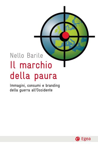 Il marchio della paura. Immagini, consumi e branding della guerra all'occidente