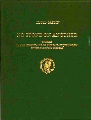 No Stone on Another: Studies in the Significance of the fall of Jerusalem in the Synoptic Gospels