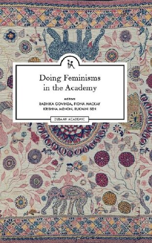 Doing Feminisms in the Academy: Identity, Institutional Pedagogy and Critical Classrooms in India and the UK