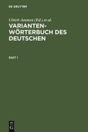 Variantenwörterbuch des Deutschen: die Standardsprache in Österreich, der Schweiz und Deutschland sowie in Liechtenstein, Luxemburg, Ostbelgien und Südtirol