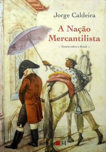 A nação mercantilista - Ensaios sobre o Brasil