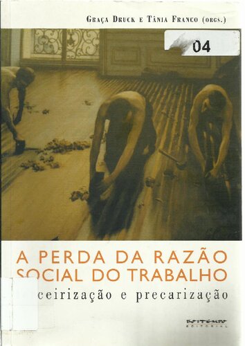 A perda da razão social do trabalho: terceirização e precarização