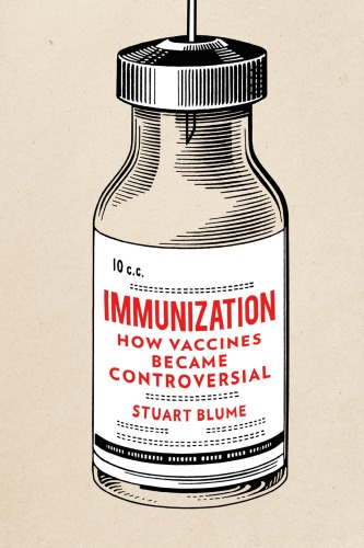 Immunization: How Vaccines Became Controversial