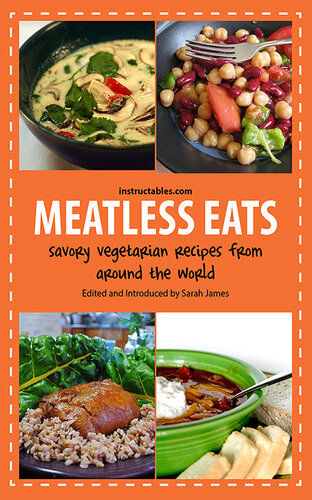 Meatless Eats Savory Vegetarian Dishes from Around the World