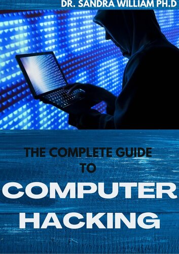 THE COMPLETE GUIDE TO COMPUTER HACKING: All What You Needs To Learn To Be An Amazing Hacker