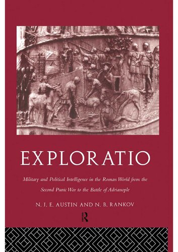 Exploratio: Military & Political Intelligence in the Roman World from the Second Punic War to the Battle of Adrianople