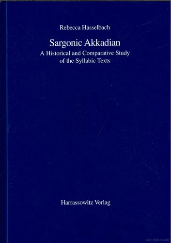 Sargonic Akkadian: A Historical and Comparative Study of the Syllabic Texts