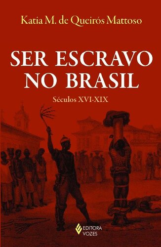 Ser Escravo no Brasil - Século XVI-XIX